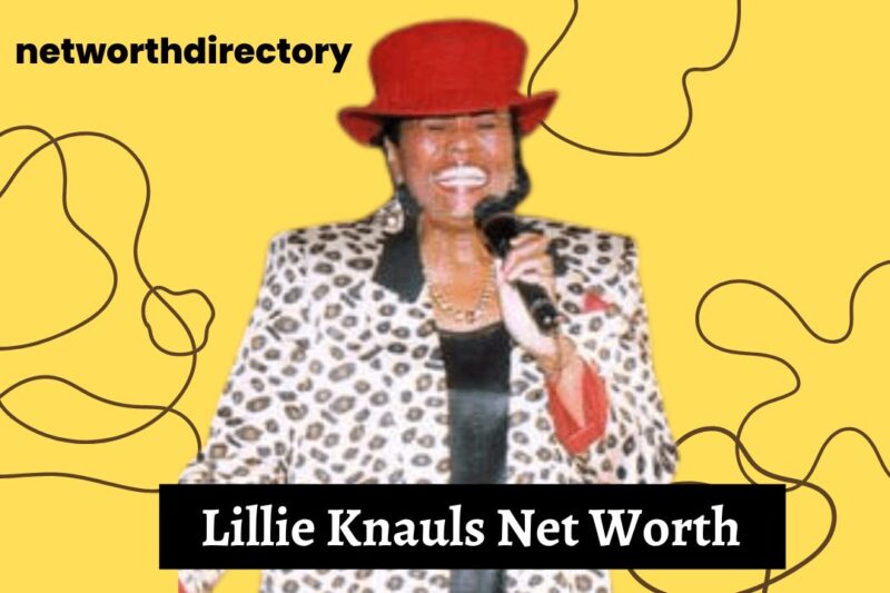 Lillie Knauls Net Worth
